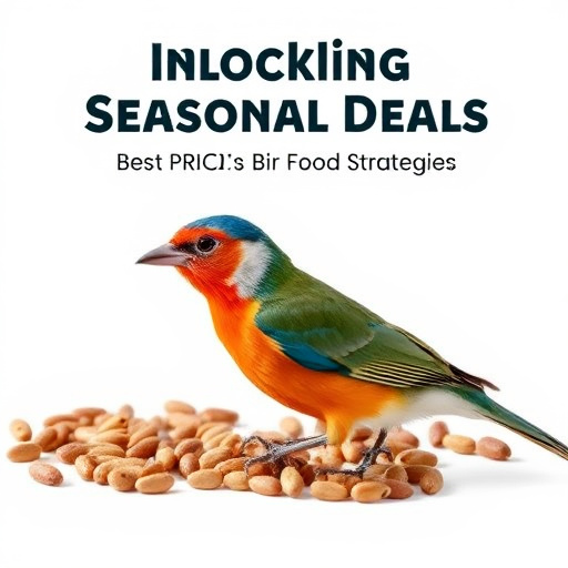 Unlocking Seasonal Deals: Best Price Bird Food Strategies